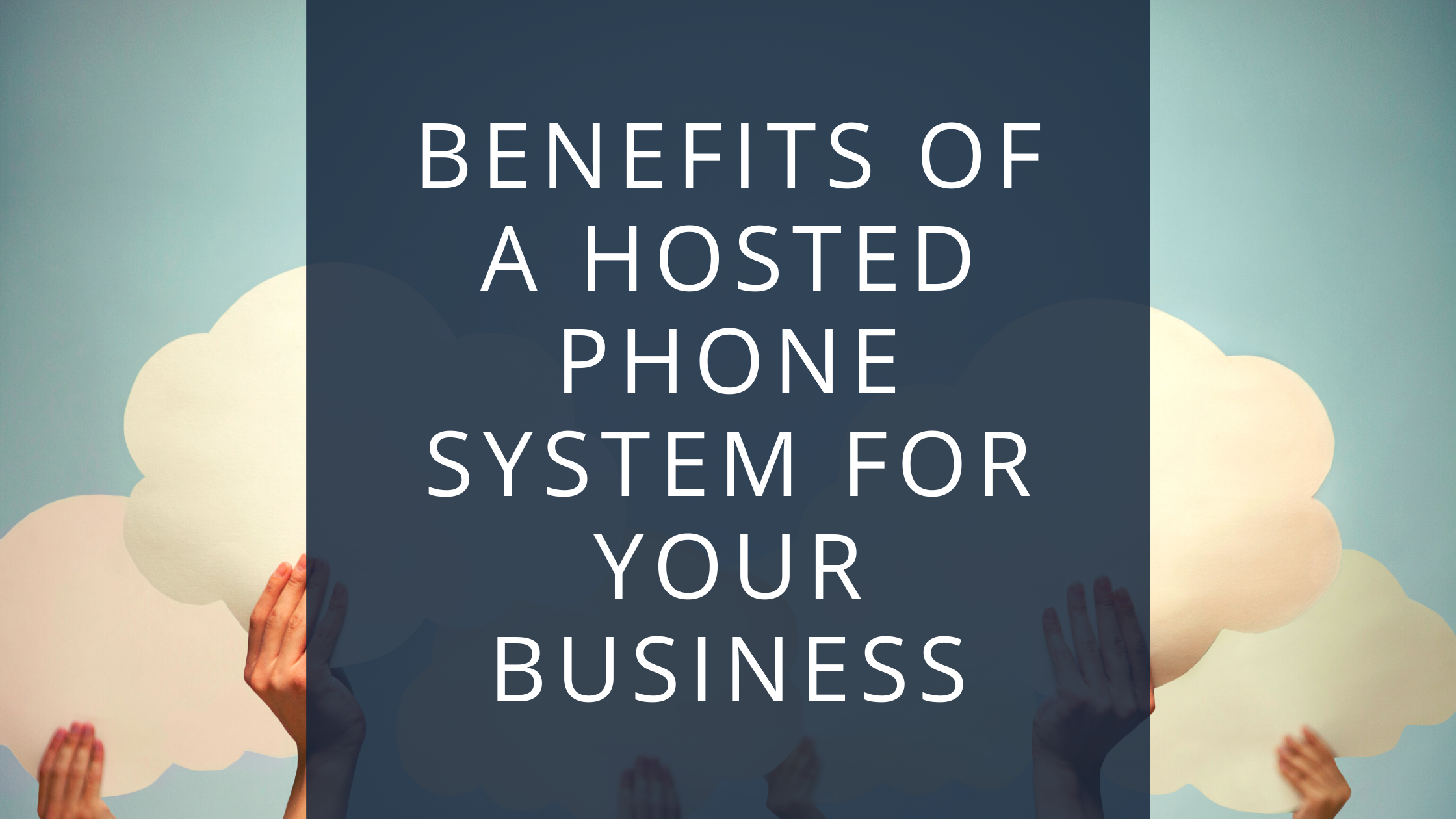 Benefits of a hosted phone system for your business