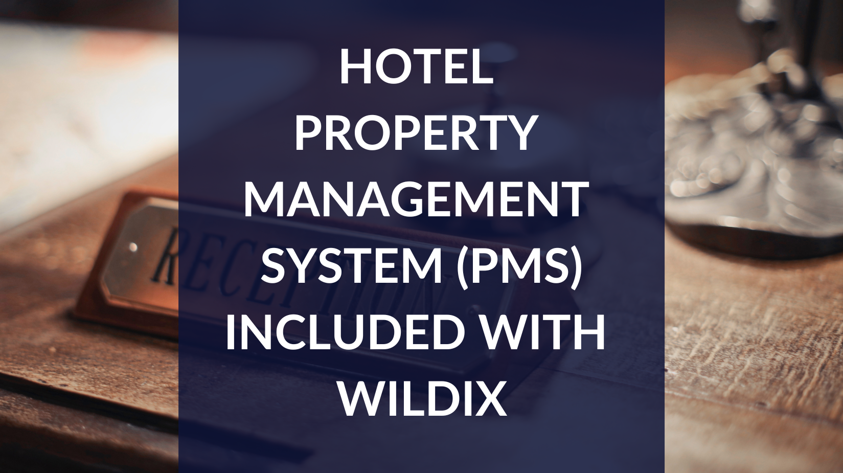 Free Hotel PMS Included with Wildix