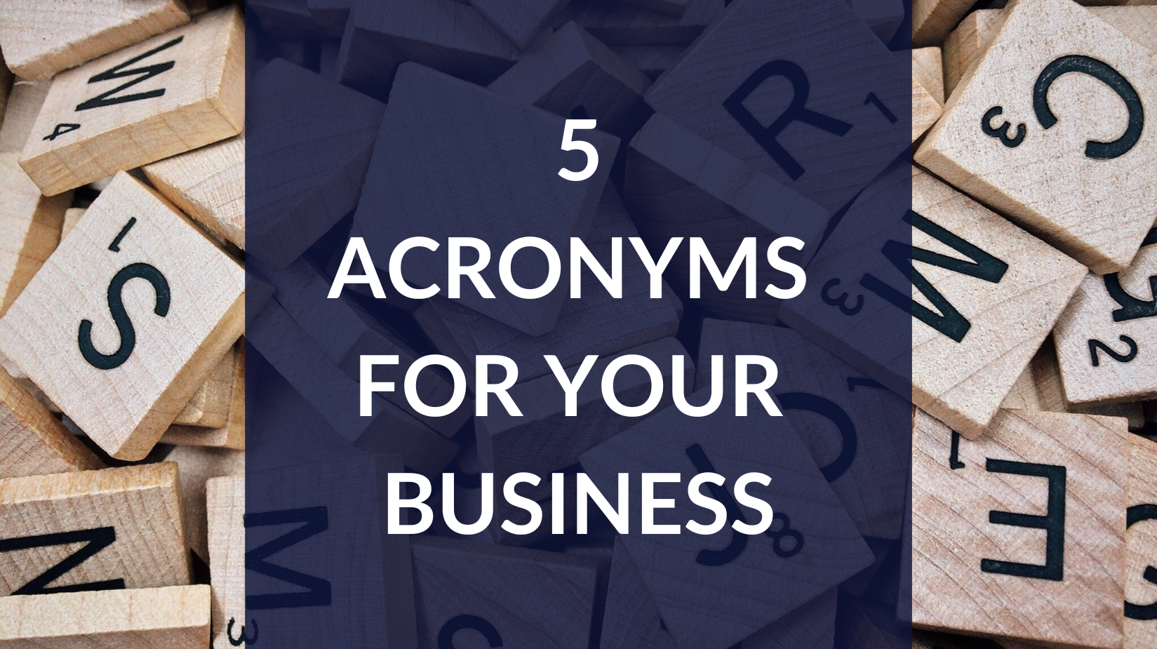 5 Acronyms for your business